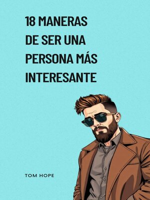 cover image of 18 Maneras De Ser Una Persona Más Interesante